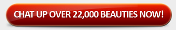 Chat Up Over 22,000 Beauties Now!
